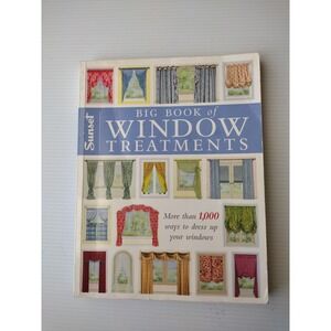 Big Book of Window Treatments : More Than 1,000 Ways to Dress up Your Windows by